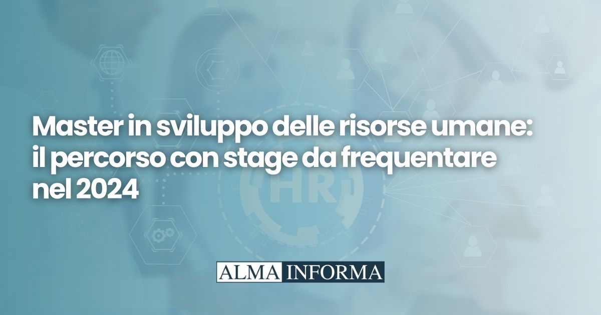 Master in risorse umane nel 2025, i migliori percorsi da frequentare in aula e online