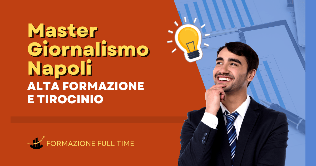 Master Giornalismo Napoli: alta formazione e tirocinio