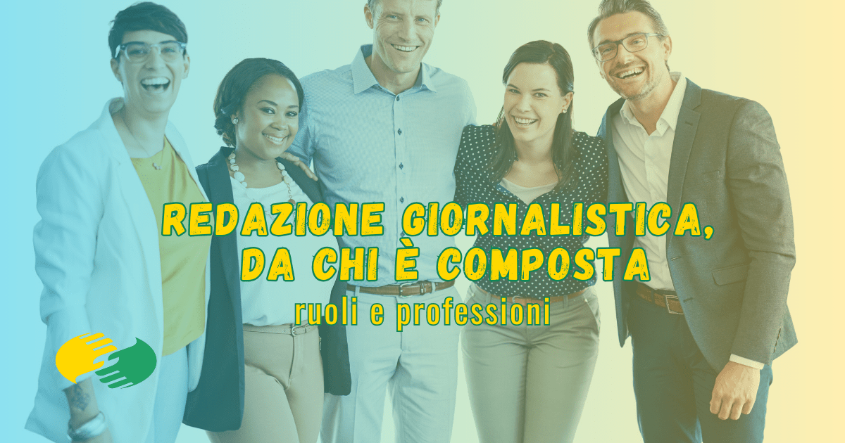 Redazione giornalistica, da chi è composta: ruoli e professioni