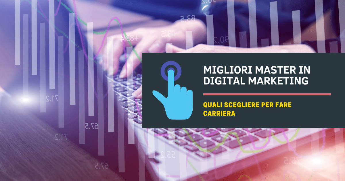 Migliori Master in Digital Marketing: quali scegliere per fare carriera